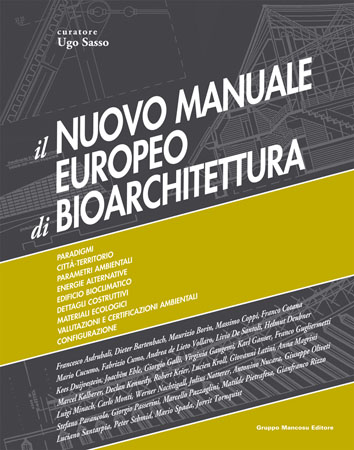 Il Manuale Europeo di Bioarchitettura
Direzione scientifica Ugo Sasso