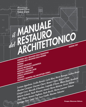 il Manuale del Restauro Architettonico
Direzione scientifica Luca Zevi